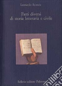 Fatti diversi di storia letteraria e civile libro di Sciascia Leonardo