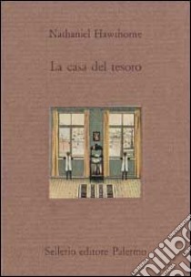 La casa del tesoro libro di Hawthorne Nathaniel