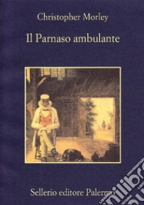 Il parnaso ambulante libro di Morley Christopher