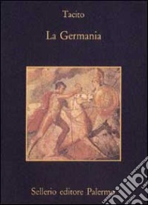 La Germania libro di Tacito Publio Cornelio