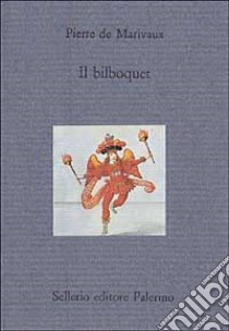 Il bilboquet libro di Marivaux Pierre de; Crico G. (cur.)