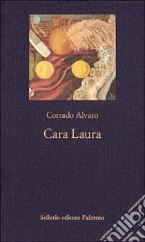 Cara Laura libro di Alvaro Corrado; Mascia Galateria M. (cur.)