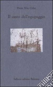 Il canto dell'equipaggio libro di McOrlan Pierre; Roventi I. (cur.)