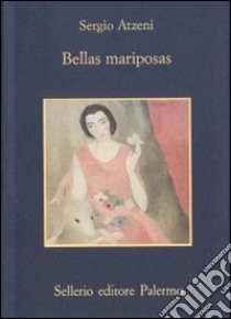 Bellas mariposas libro di Atzeni Sergio