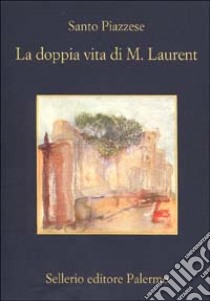 La doppia vita di M. Laurent libro di Piazzese Santo