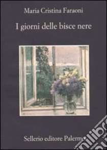 I giorni delle bisce nere libro di Faraoni M. Cristina