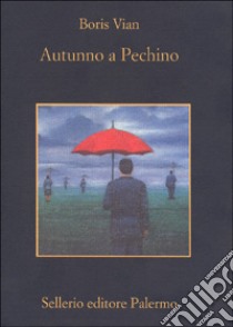 Autunno a Pechino libro di Vian Boris