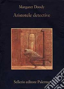 Aristotele detective libro di Doody Margaret