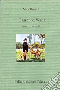 Giuseppe Verdi libro di Bruschi Max