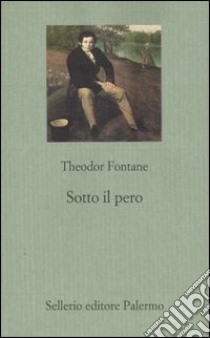 Sotto il pero libro di Fontane Theodor; Ceserani R. (cur.)