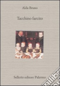 Tacchino farcito libro di Bruno Alda