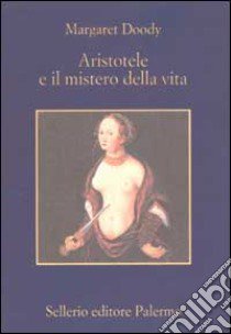 Aristotele e il mistero della vita libro di Doody Margaret