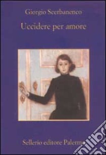 Uccidere per amore. Racconti 1948-1952 libro di Scerbanenco Giorgio; Pirani R. (cur.)