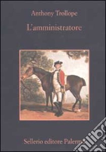 L'amministratore libro di Trollope Anthony