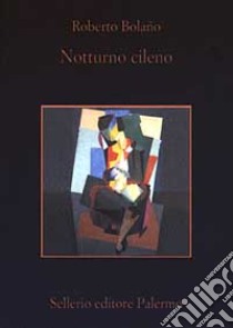 Notturno cileno libro di Bolaño Roberto