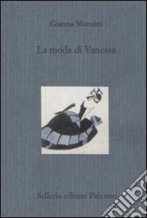 La moda di Vanessa libro di Manzini Gianna; Campanella N. (cur.)