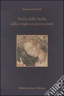 Storia della Sicilia dalle origini ai giorni nostri libro di Renda Francesco