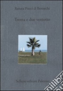 Trenta e due ventotto libro di Pucci Di Benisichi Renata