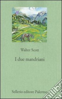 I due mandriani libro di Scott Walter; Poggi V. (cur.)