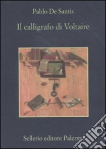 Il calligrafo di Voltaire libro di De Santis Pablo