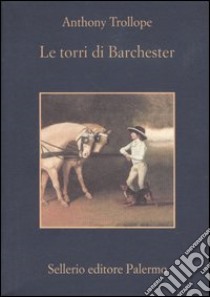 Le torri di Barchester libro di Trollope Anthony