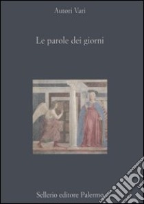 Le parole dei giorni. Scritti per Nino Buttitta libro di Ruta M. C. (cur.)