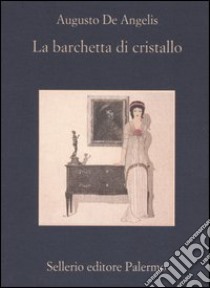 La barchetta di cristallo libro di De Angelis Augusto