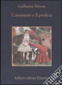 L'assassino e il profeta libro di Prévost Guillaume