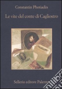 Le vite del conte di Cagliostro libro di Photiadès Constantin