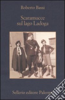 Scaramucce sul lago Ladoga libro di Bassi Roberto