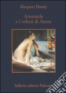 Aristotele e i veleni di Atene libro di Doody Margaret