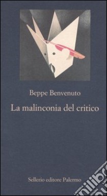 La malinconia del critico libro di Benvenuto Beppe