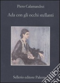 Ada con gli occhi stellanti libro di Calamandrei Piero; Calamandrei S. (cur.)