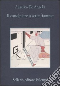 Il candeliere a sette fiamme libro di De Angelis Augusto