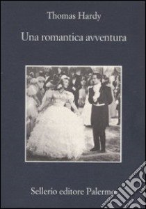 Una romantica avventura libro di Hardy Thomas