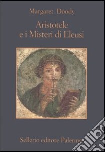 Aristotele e i misteri di Eleusi libro di Doody Margaret