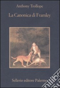 La canonica di Framley libro di Trollope Anthony