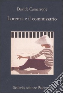 Lorenza e il commissario libro di Camarrone Davide