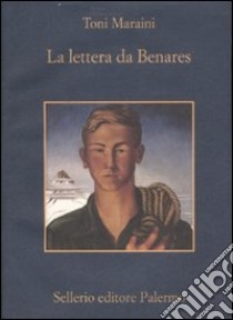 La lettera da Benares libro di Maraini Toni