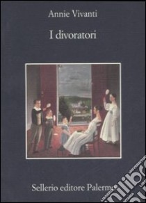 I divoratori libro di Vivanti Annie; Caporossi C. (cur.)