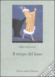 Il tempo del lusso libro di Lipovetsky Gilles