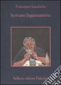 Scrivano Ingannamorte libro di Laudadio Francesco