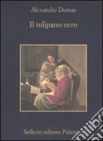 Il tulipano nero libro di Dumas Alexandre