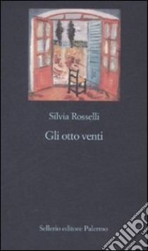 Gli otto venti libro di Rosselli Silvia