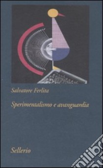 Sperimentalismo e avanguardia libro di Ferlita Salvatore