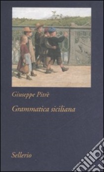 Grammatica siciliana libro di Pitrè Giuseppe