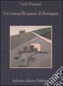 Un tranquillo paese di Romagna libro di Flamigni Carlo