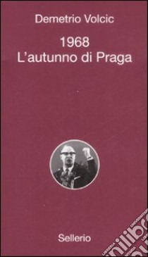 1968. L'autunno di Praga libro di Volcic Demetrio