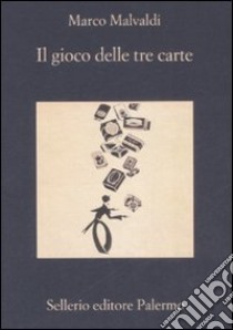 Il gioco delle tre carte libro di Malvaldi Marco