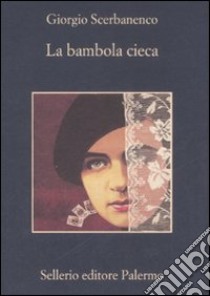 La bambola cieca libro di Scerbanenco Giorgio; Pirani R. (cur.)